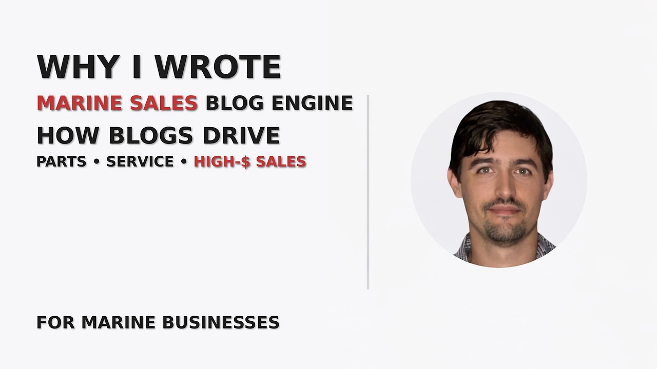 Why I Wrote : The Marine Sales Blog Engine: How Blogs Drive Parts, Service & High-Dollar Marine Sale