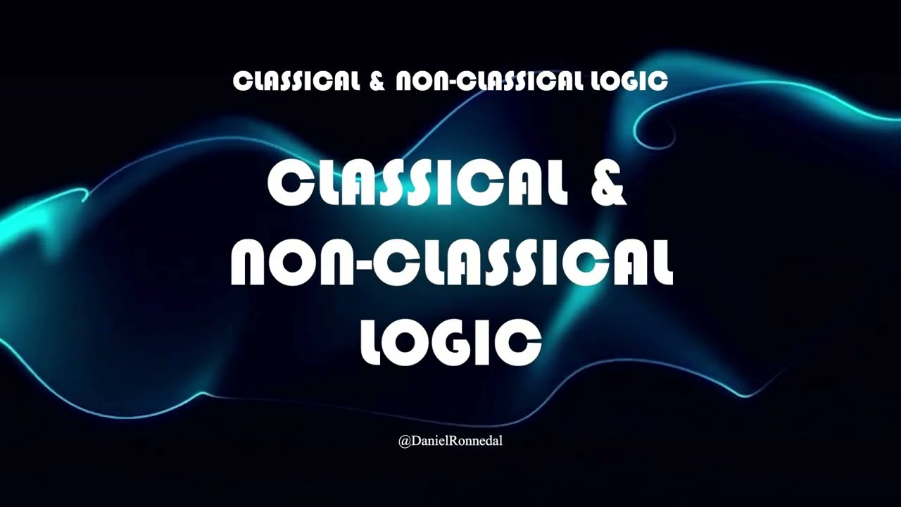 Classical & Non Classical Logic