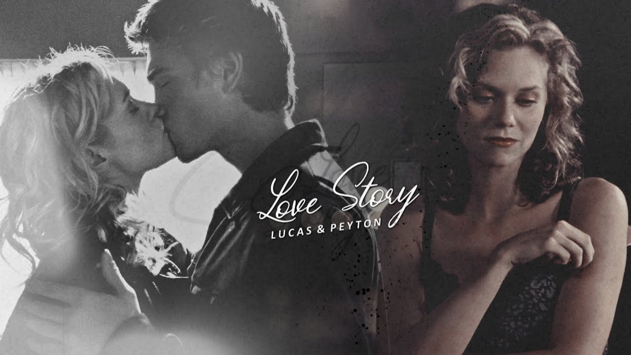 Lucas & Peyton | Love Story