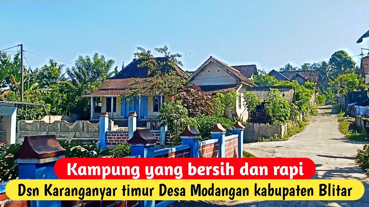 Kampung yang bersih dan rapi dusun karanganyar timur desa modangan kec. nglegok, kabupaten blitar