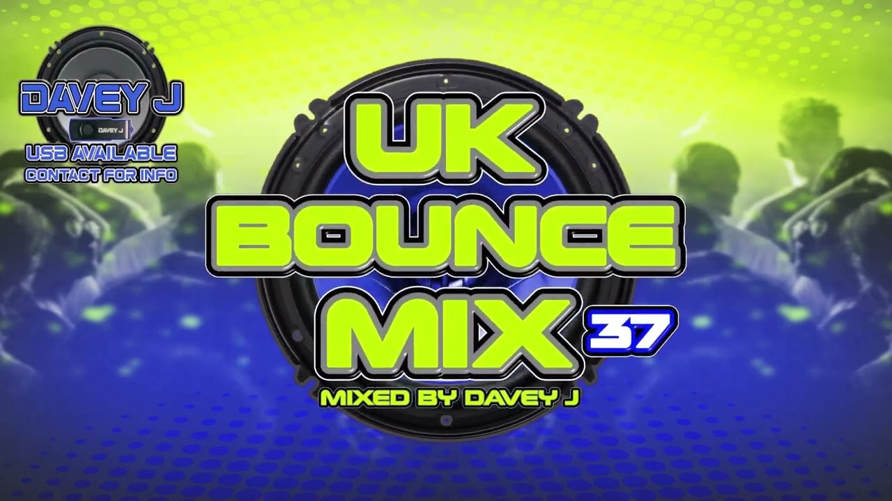 UK Bounce Mix 37 Mixed By Davey J [March 2025] UK Bounce / donk