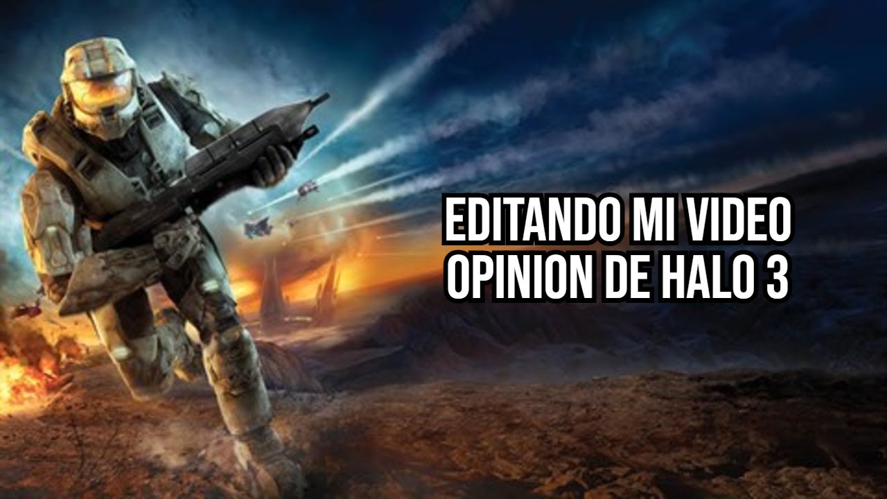 Editando mi Video de Halo 3 en Pleno 14 de Febrero