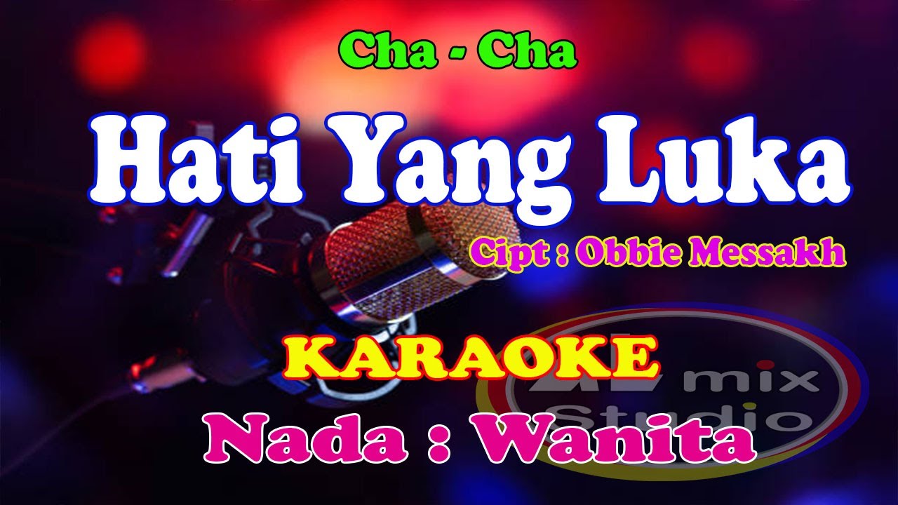 KARAOKE CHA-CHA NADA WANITA -  HATI YANG LUKA