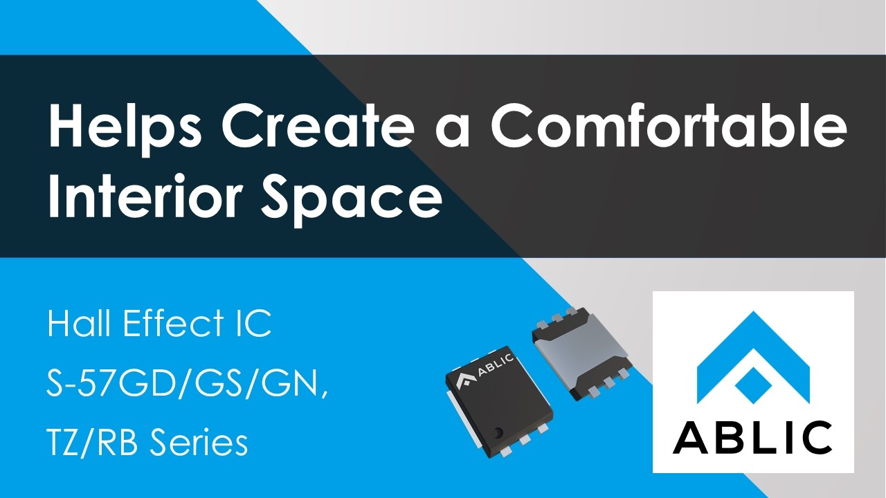 Helps Create a Comfortable Interior Space -  Hall effect IC S-57GD, S-57GS, S-57GN, S-57TZ, S-57RB