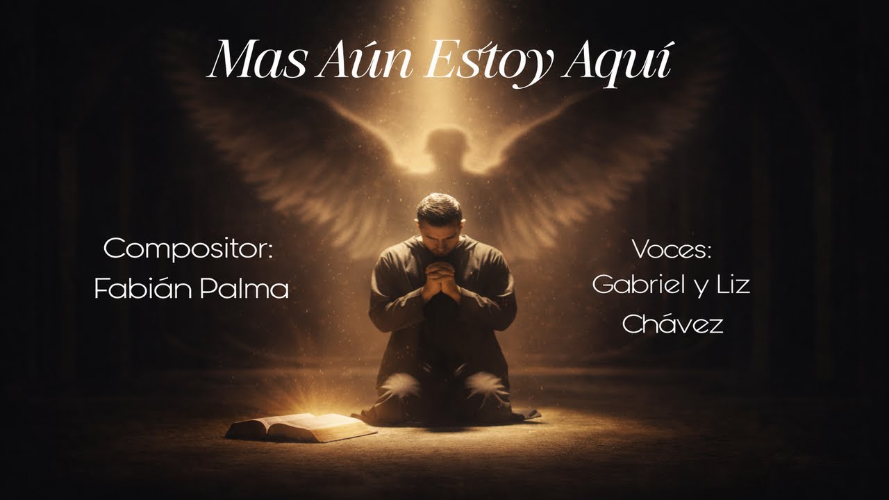 Alabanza del Mensaje: Mas Aún Estoy Aquí (Comp.: Hno. Fabian Palma)