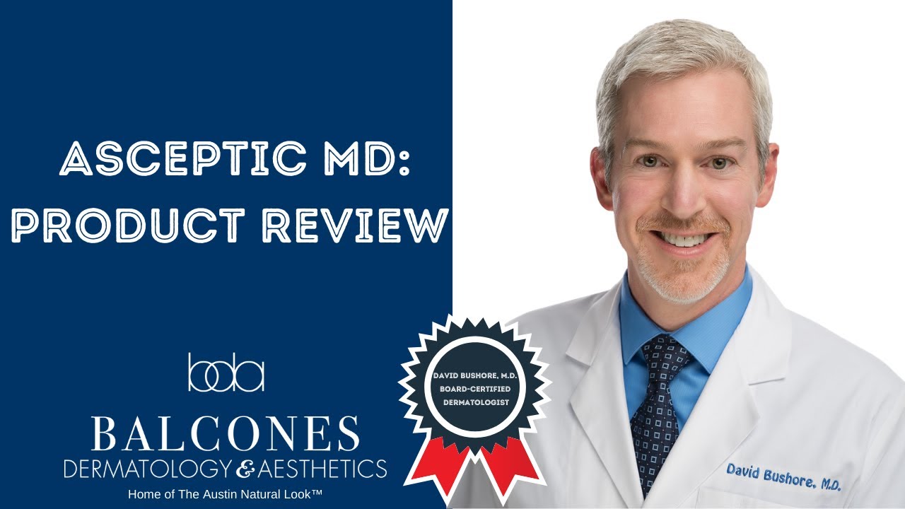 Asceptic MD Cleanser | Product Review | David Bushore, M.D.| Austin, TX | Ph: 512-459-4869