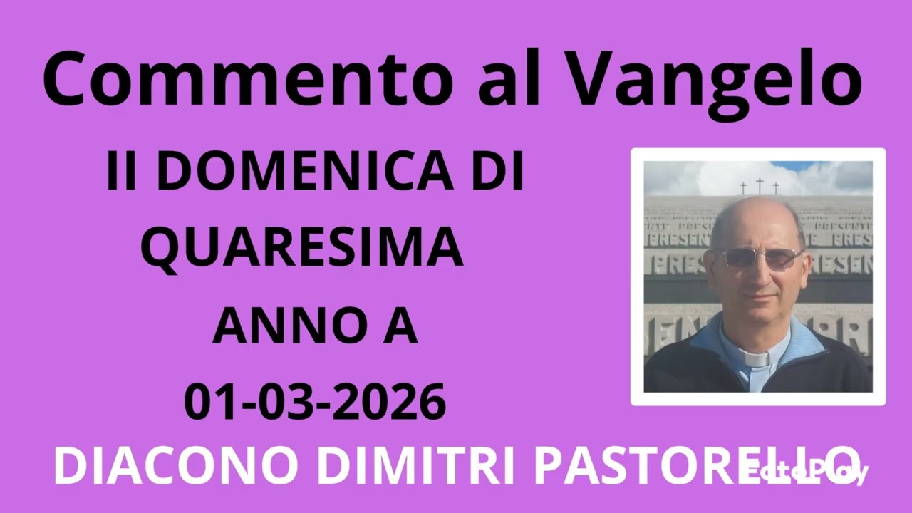 Commento al Vangelo del 1 Marzo 2026, seconda Domenica di Quaresima, anno A