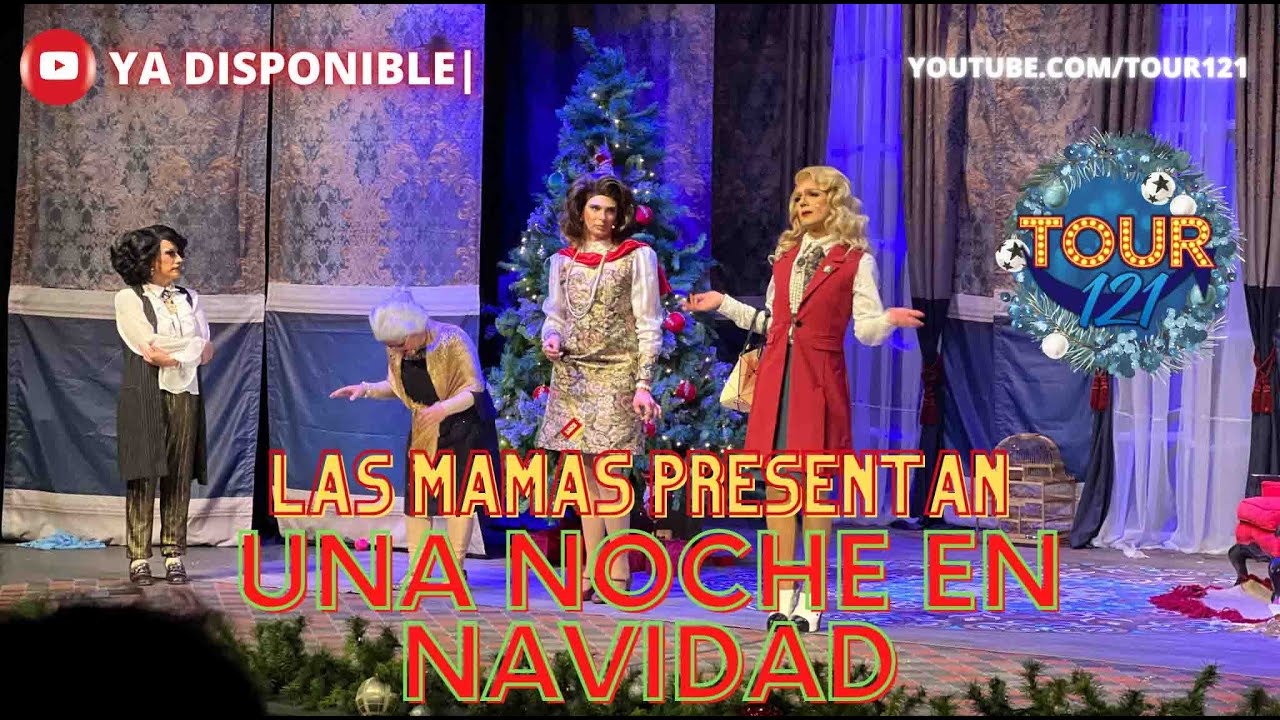 Las Mamás Presentan: UNA NOCHE EN NAVIDAD en el Teatro Xola 2022  | TOUR 121 | #lasmamaspresentan