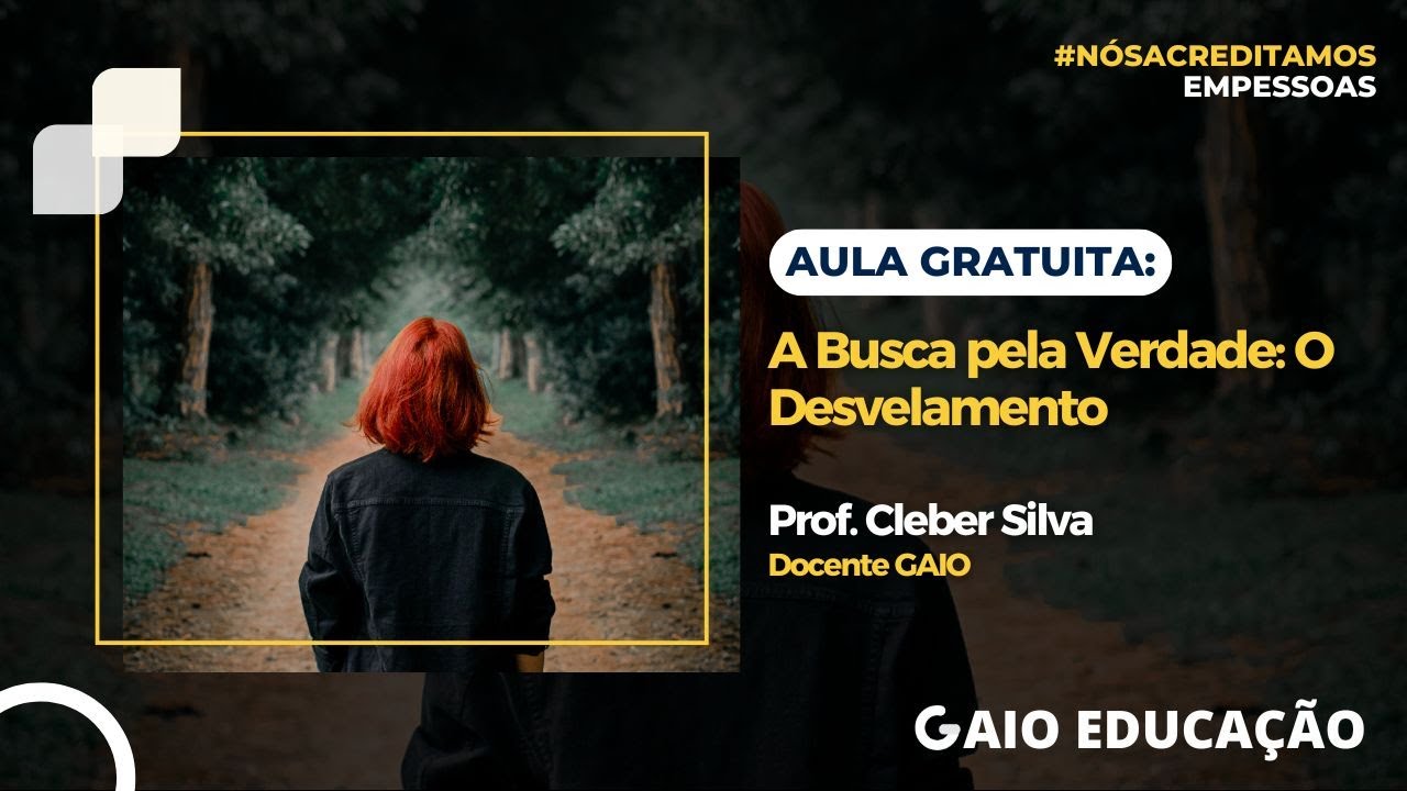 Aula Gratuita: A Busca pela Verdade: O Desvelamento