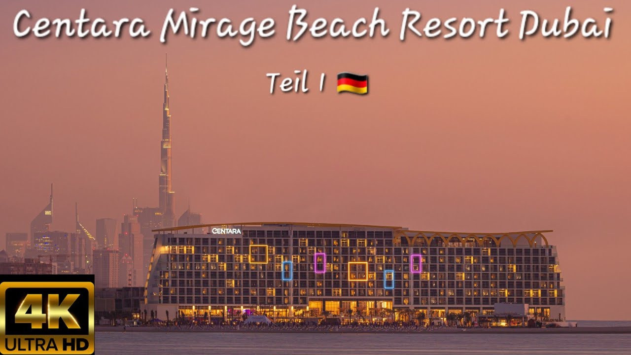 Centara Mirage Beach Resort Dubai Hotel 🇩🇪 Deutsch (Teil 1) Eingang / Lobby / Pool