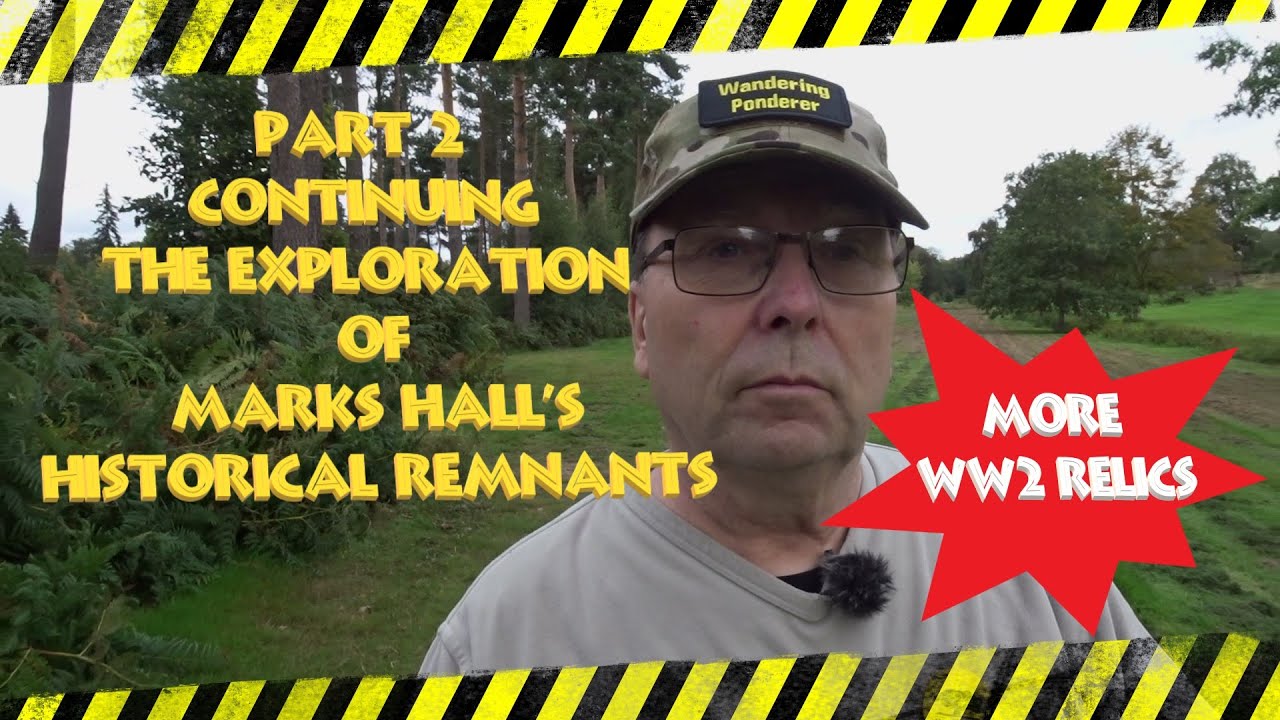 63.  Exploring Marks Hall's WW2 Remnants