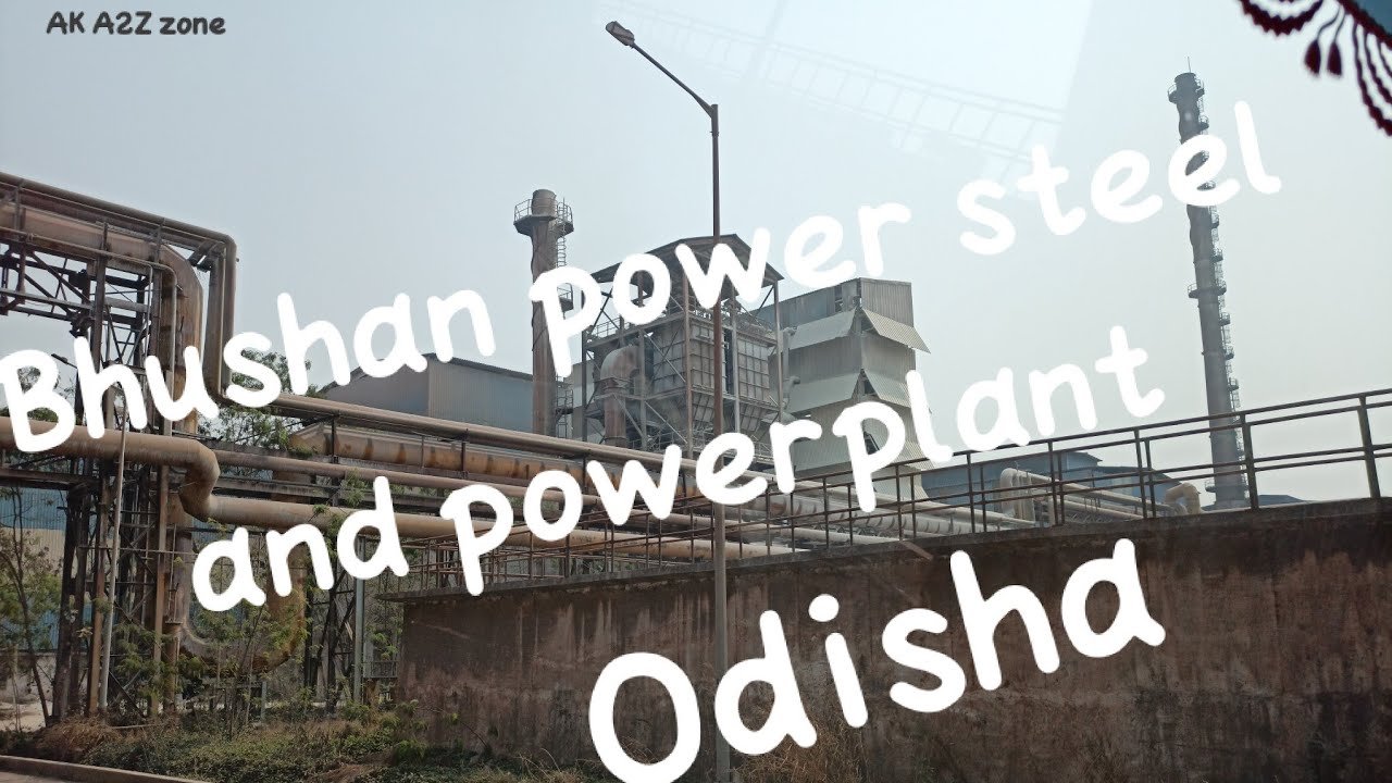 Bhushan power steel and powerplant Odisha Tour || AK A2Z Zone