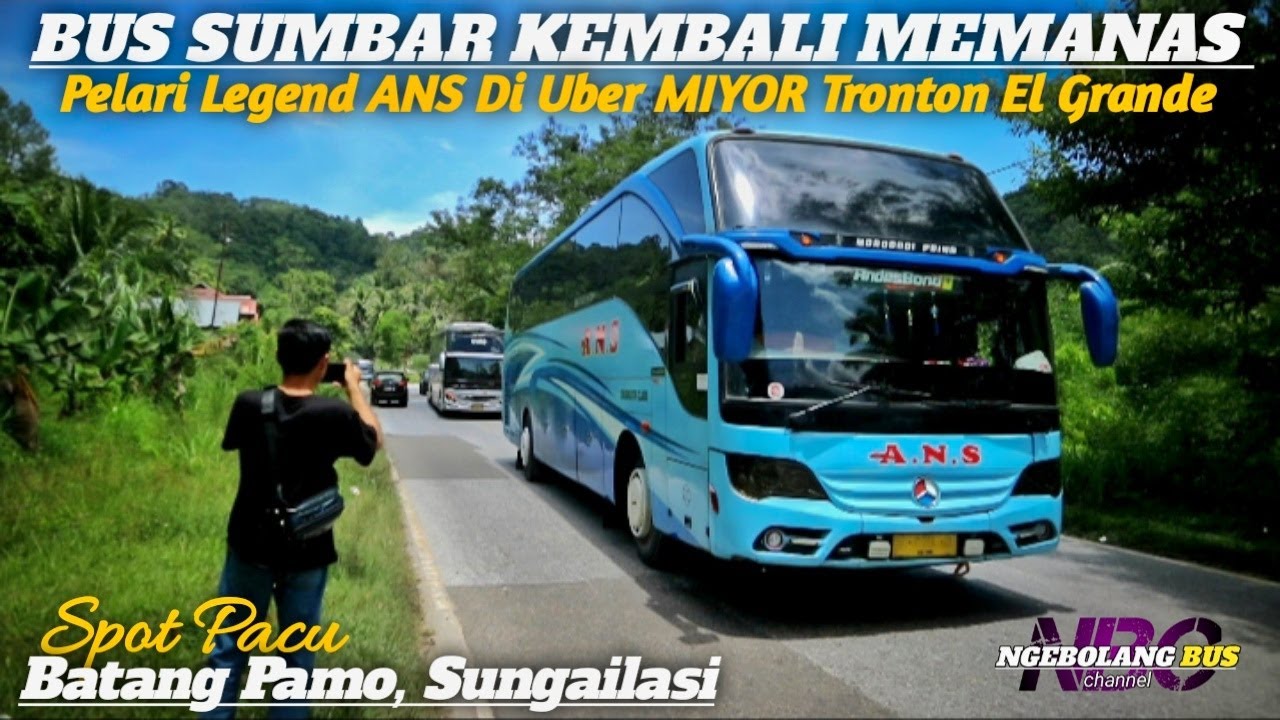 BUS SUMBAR KEMBALI MEMANAS || Pelari Legand ANS Di Uber MIYOR Tronton El Grande