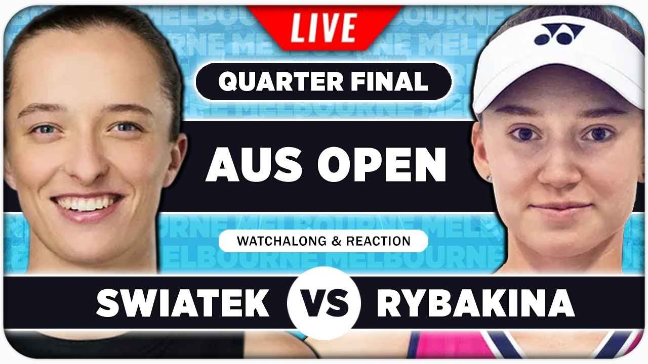 SWIATEK vs RYBAKINA • Australian Open 2026 QF • LIVE Tennis Watchalong