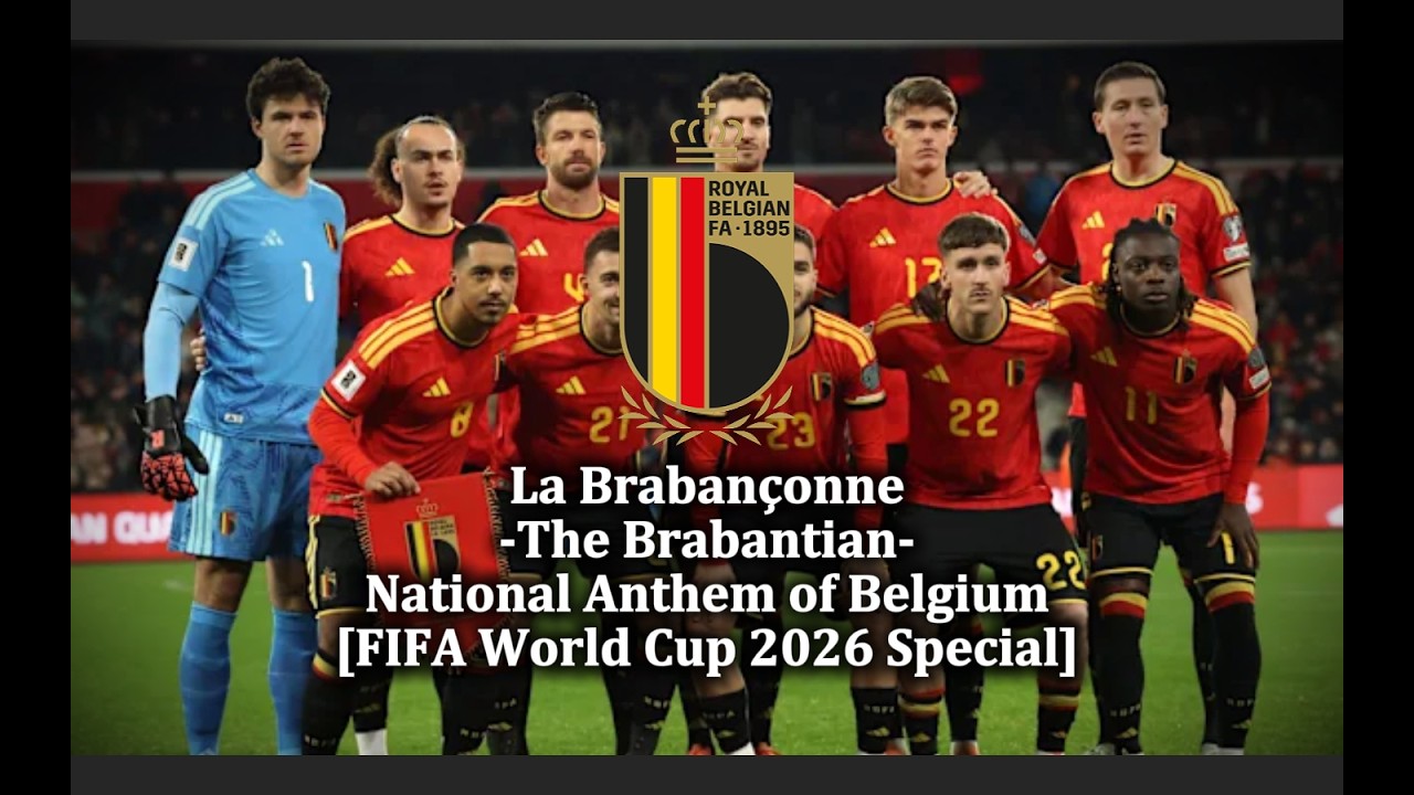 National Anthem of Belgium - La Braban&ccedil;onne [2026 FIFA World Cup Special]