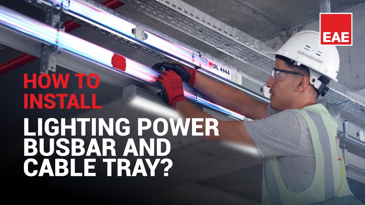 How to Install A Lighting Power Busbar And  Cable Tray | EAE Electric