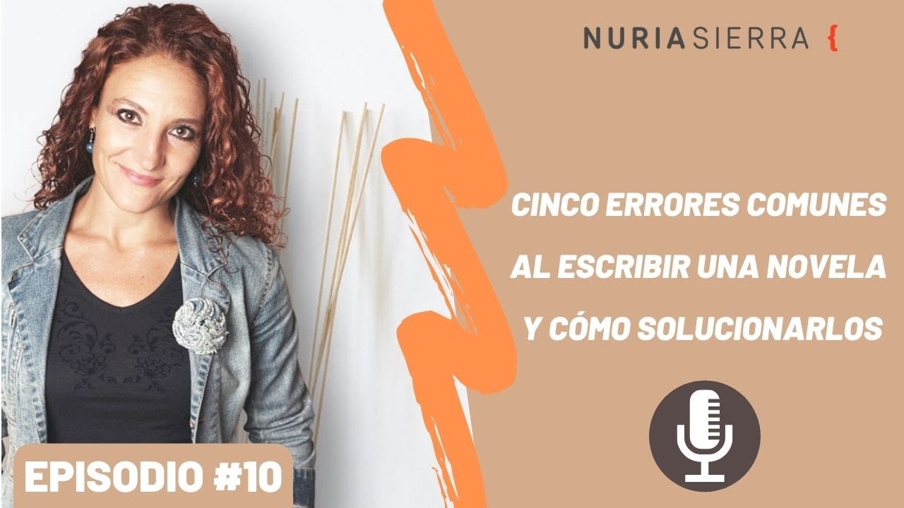 Podcast: Cinco errores comunes al escribir una novela y cómo solucionarlos