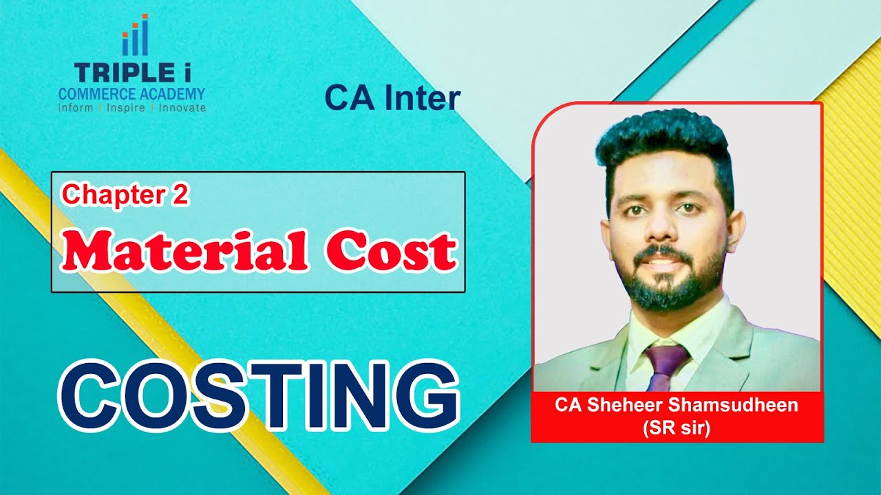Chapter 2 Material Cost | Costing | CA Inter | CA Sheheer Shamsudheen | Triple i