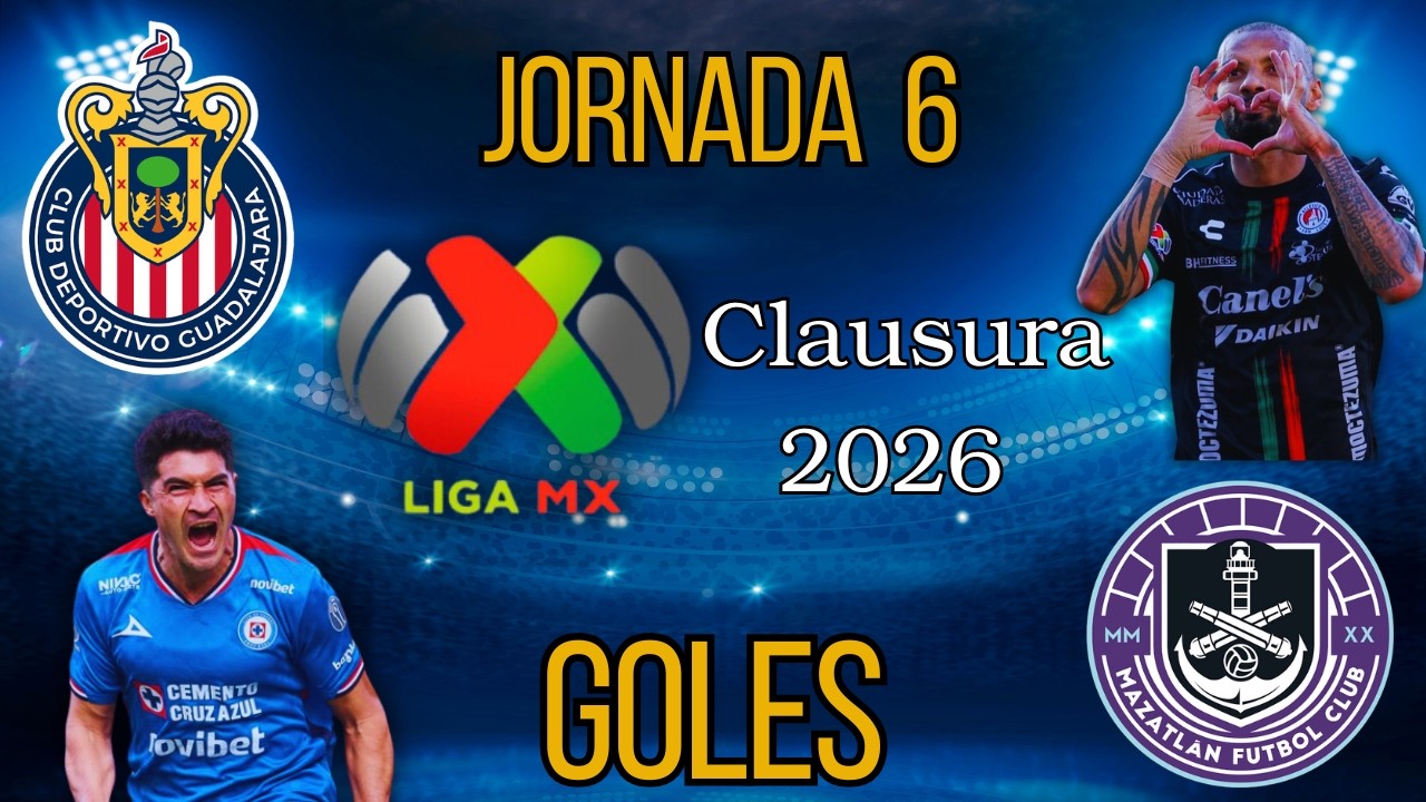 Todos los GOLES de la JORNADA 6 +Tabla general|LIGA MX Clausura 2026|CRUZ AZUL le ganó 2-1 a TIGRES