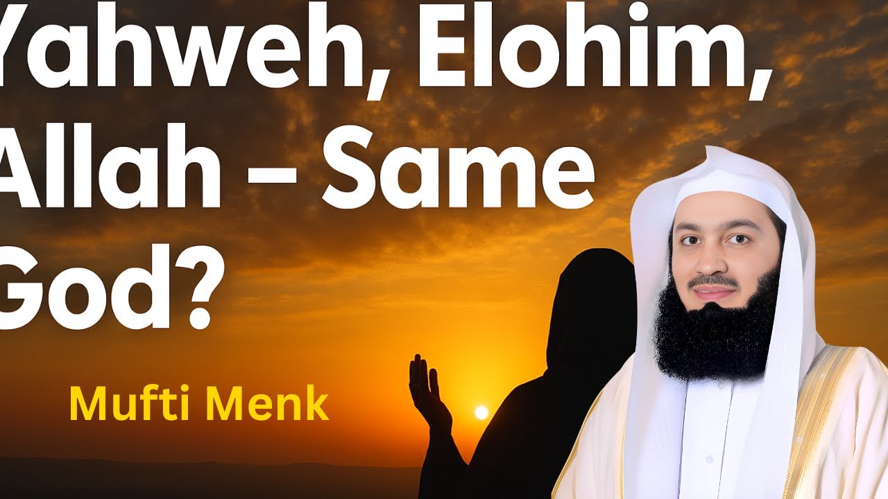 Judaism, Christianity, and Islam – Are Yahweh, Elohim, and Allah the Same?” | Mufti Menk