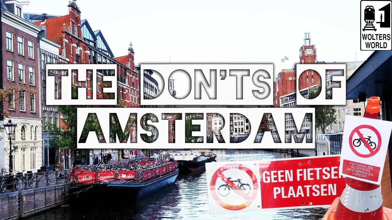 Amsterdam - The Don'ts of Visiting Amsterdam, The Netherlands