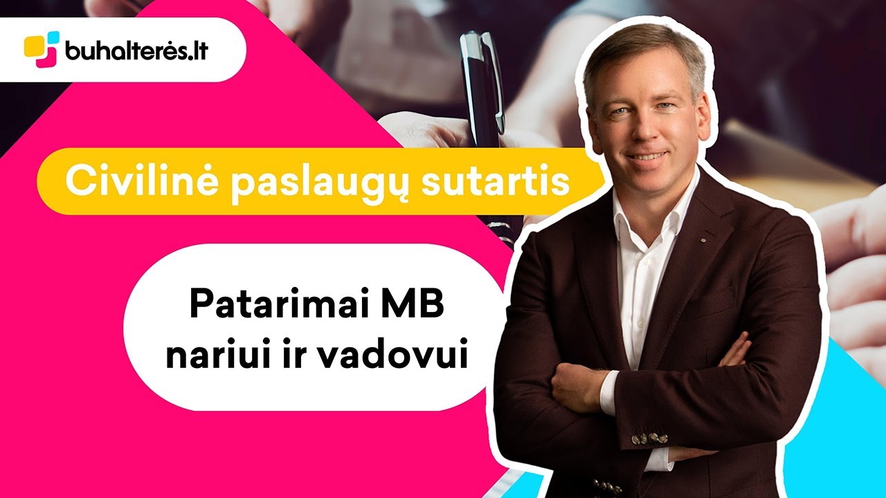 Civilinė paslaugų sutartis: patarimai MB nariui ir vadovui