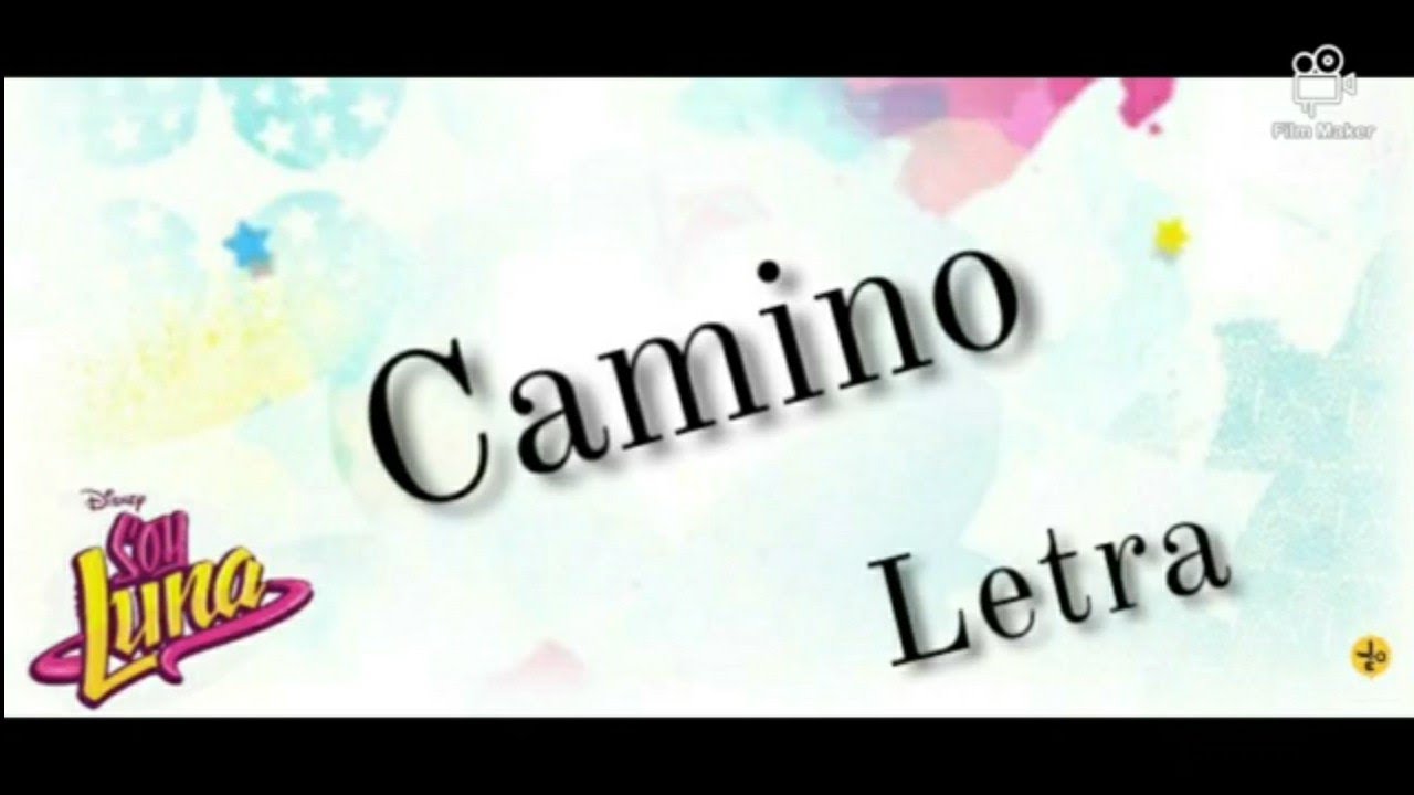 Soy Luna - Camino (Letra/Lyrics)