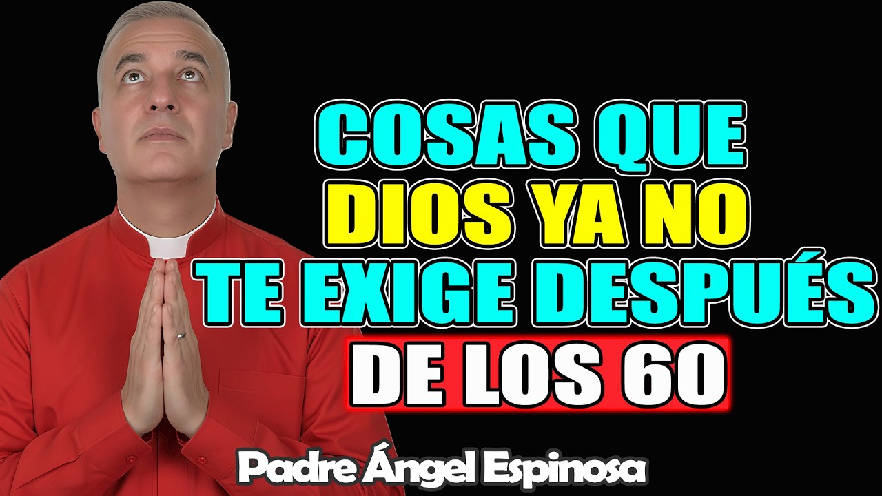 LO QUE DIOS DEJA DE PEDIRTE después de los 60 – ÁNGEL ESPINOSA 2026