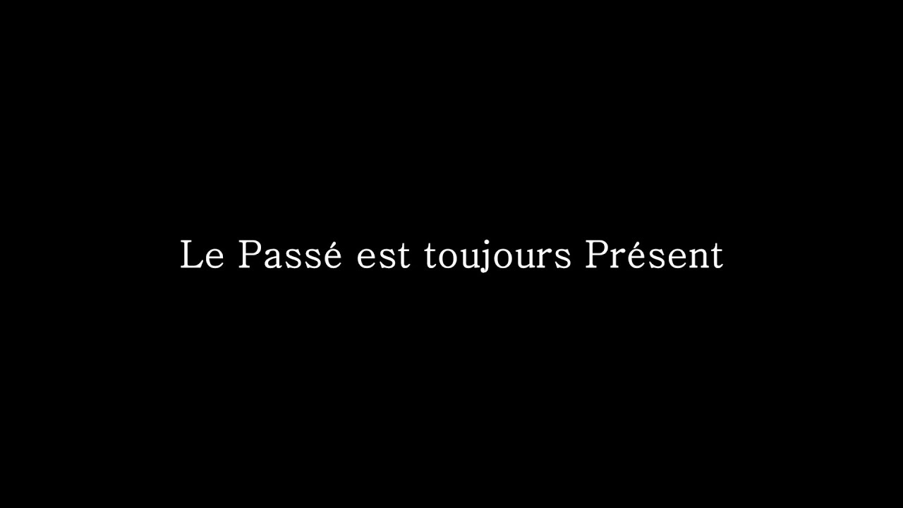 Le Passé est toujours Présent