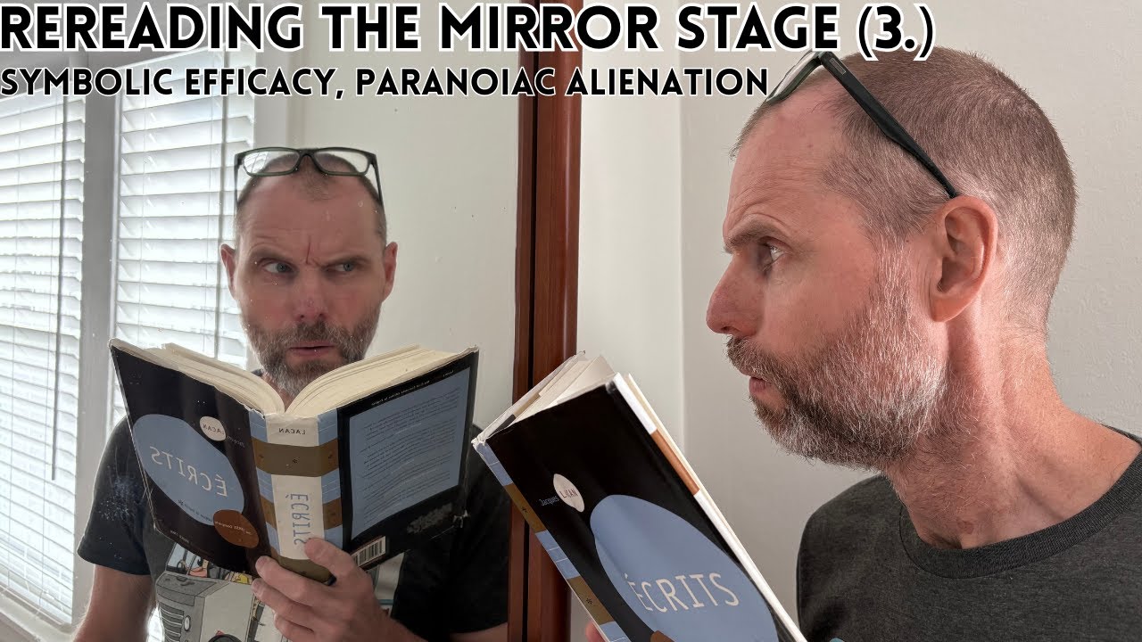 Re-reading Lacan’s Mirror Stage (3): Symbolic efficacy, paranoiac alienation