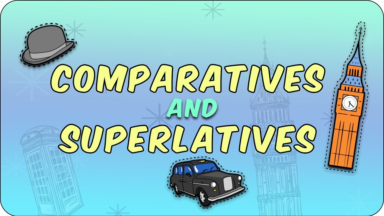 Comparatives And Superlatives