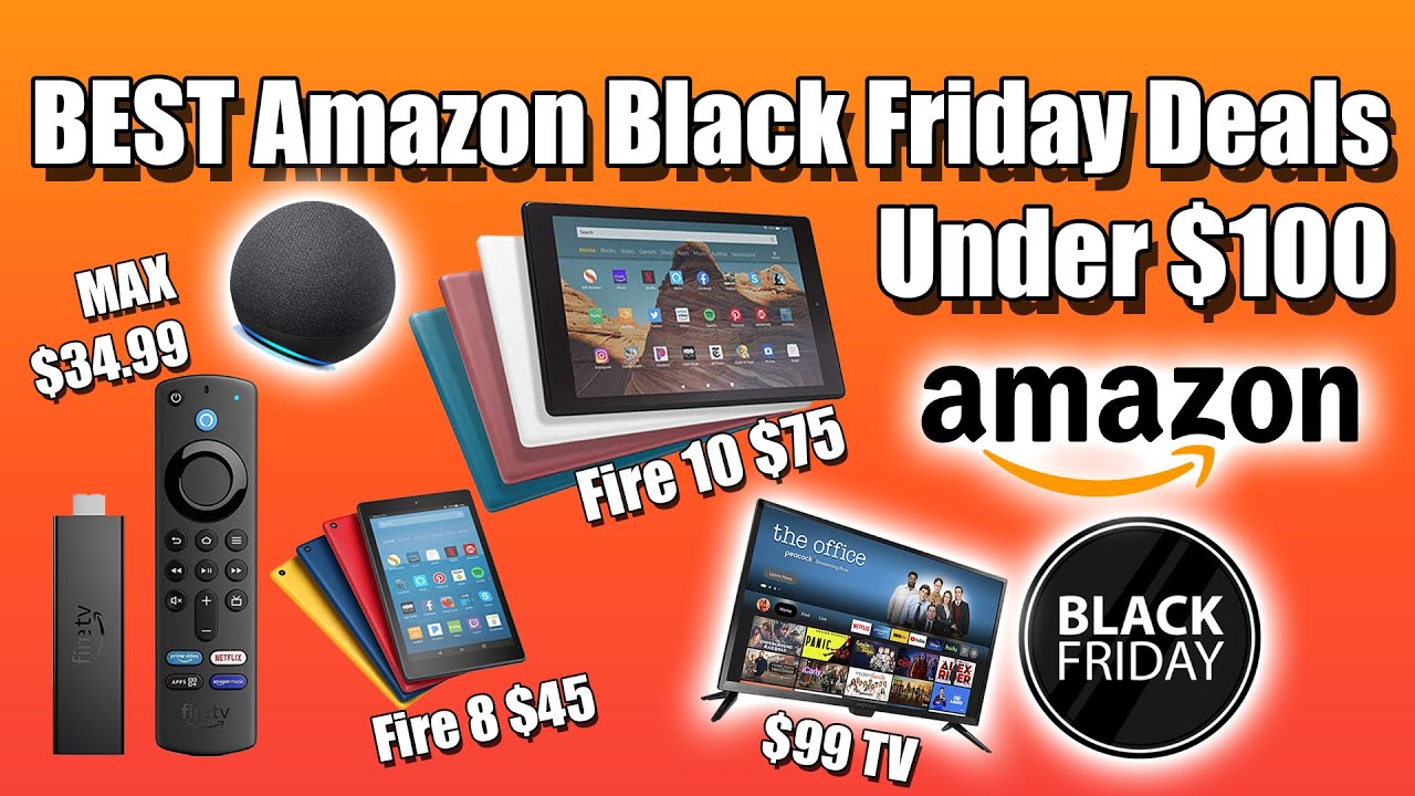 The Best Amazon Black Friday Deals Under $100! Awesome Fire Device Deals