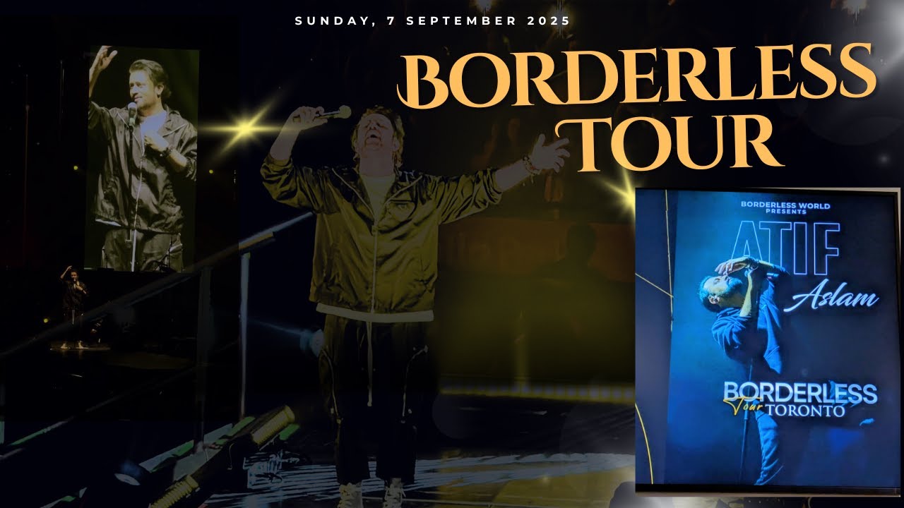 @atifaslam in Toronto Borderless Tour 2025.