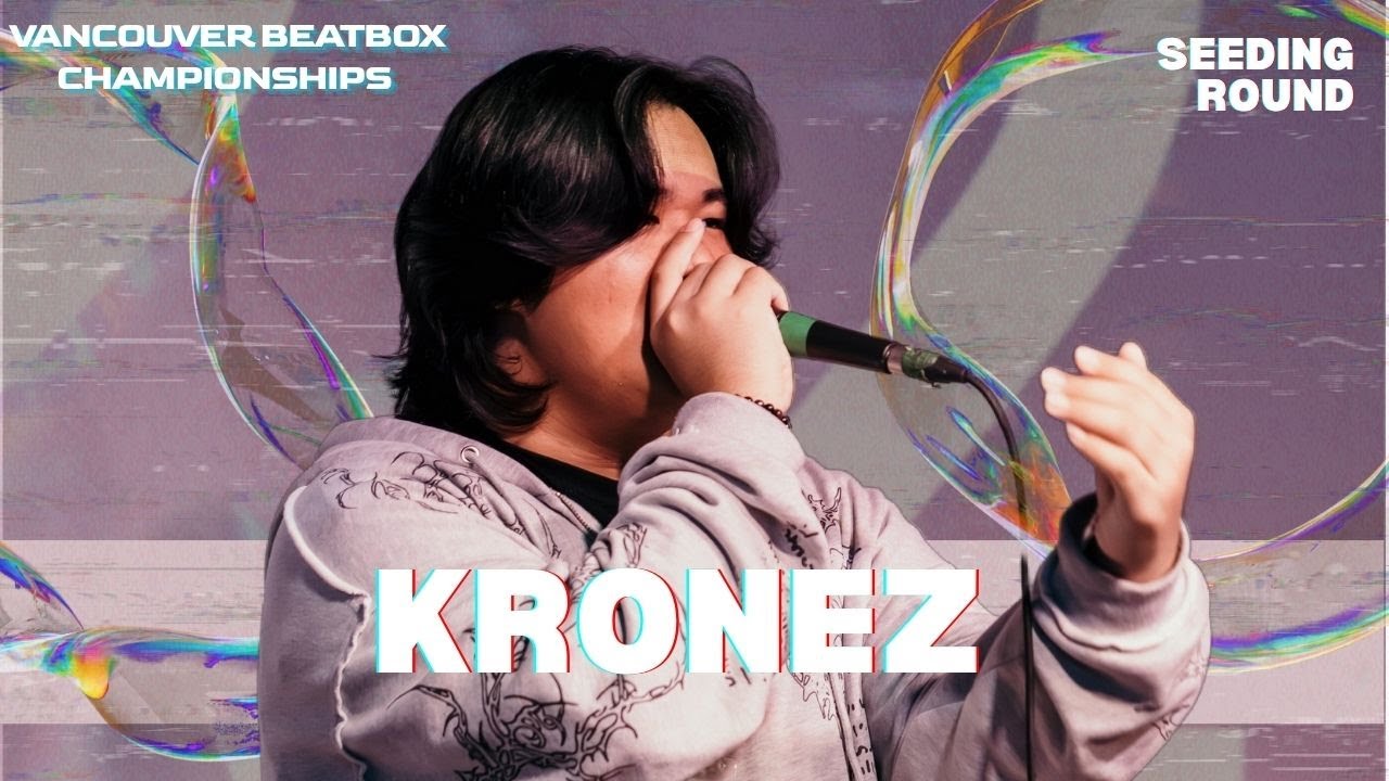 Kronez | Vancouver Beatbox Championships 2025 | Seeding Round