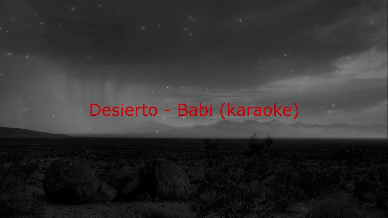Desierto - Babi (karaoke)