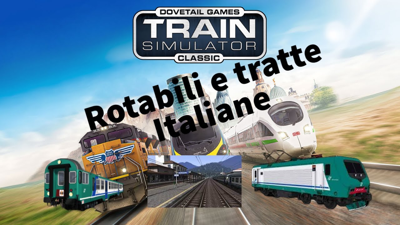 Come scaricare rotabili e tratte Italiane su Train simulator
