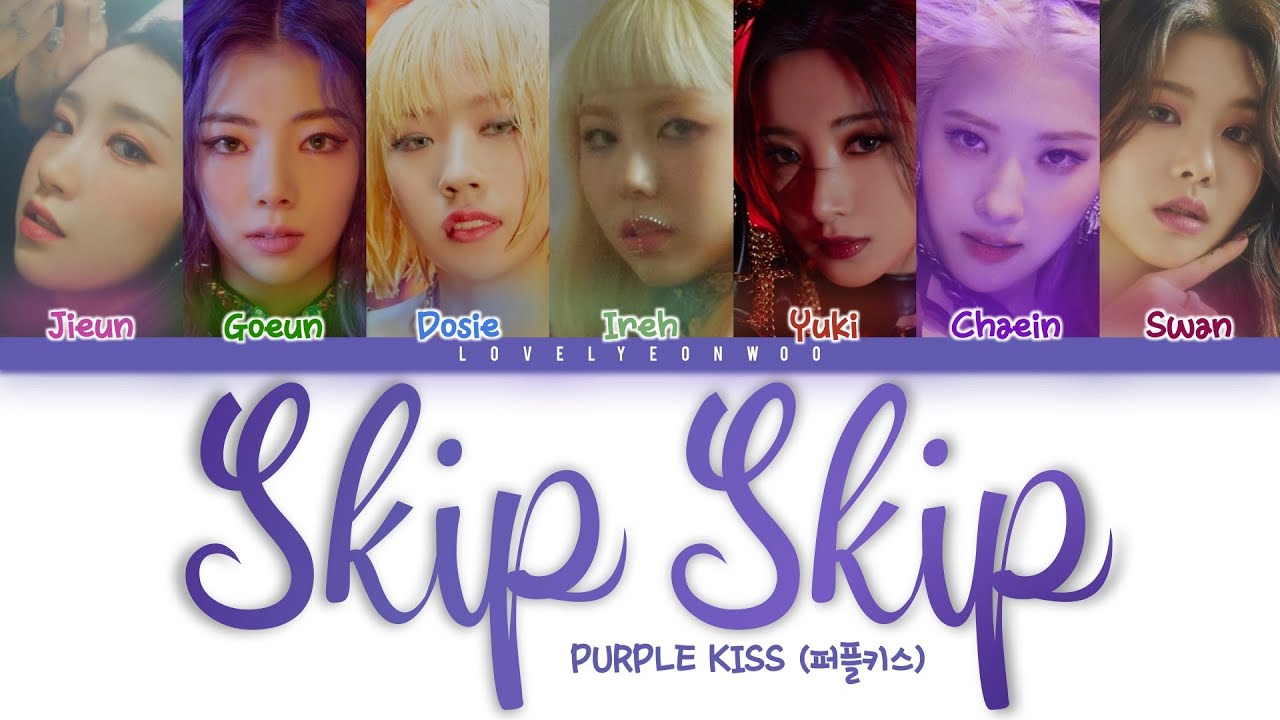 PURPLE KISS (퍼플키스) – Skip Skip Lyrics (Color Coded Han/Rom/Eng)