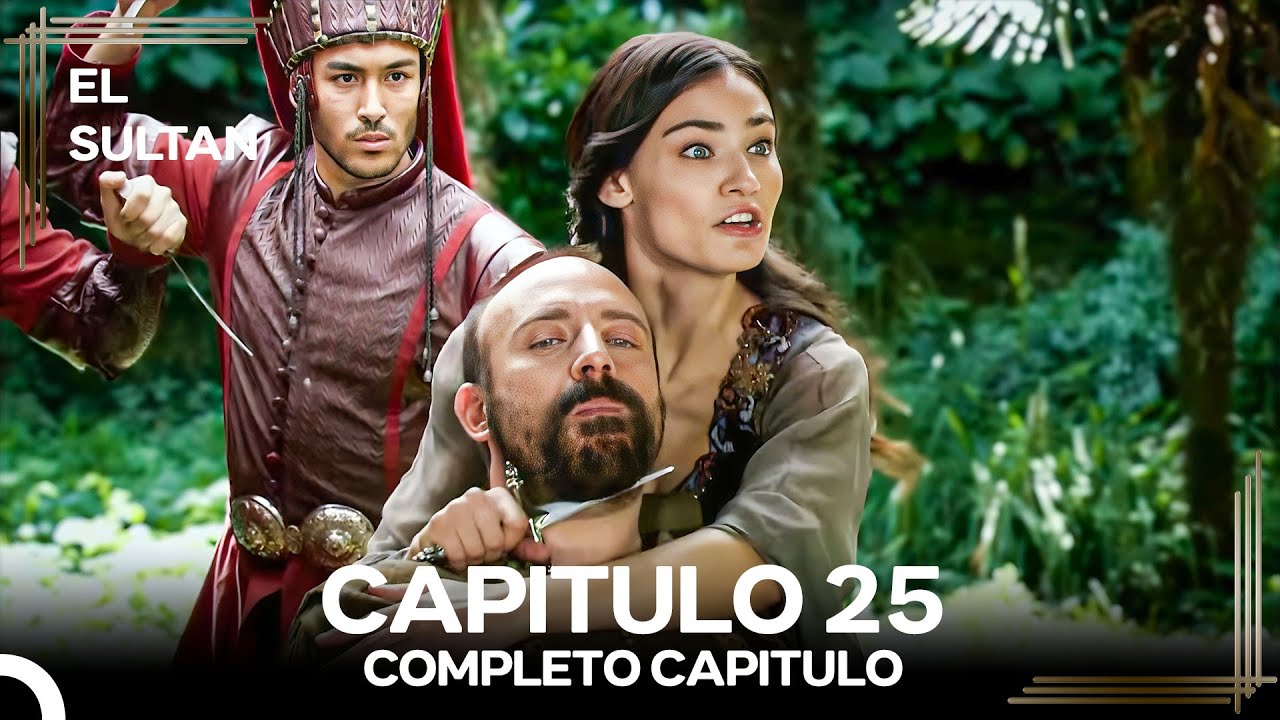 El Sult&aacute;n Capitulo 25 #denuevo