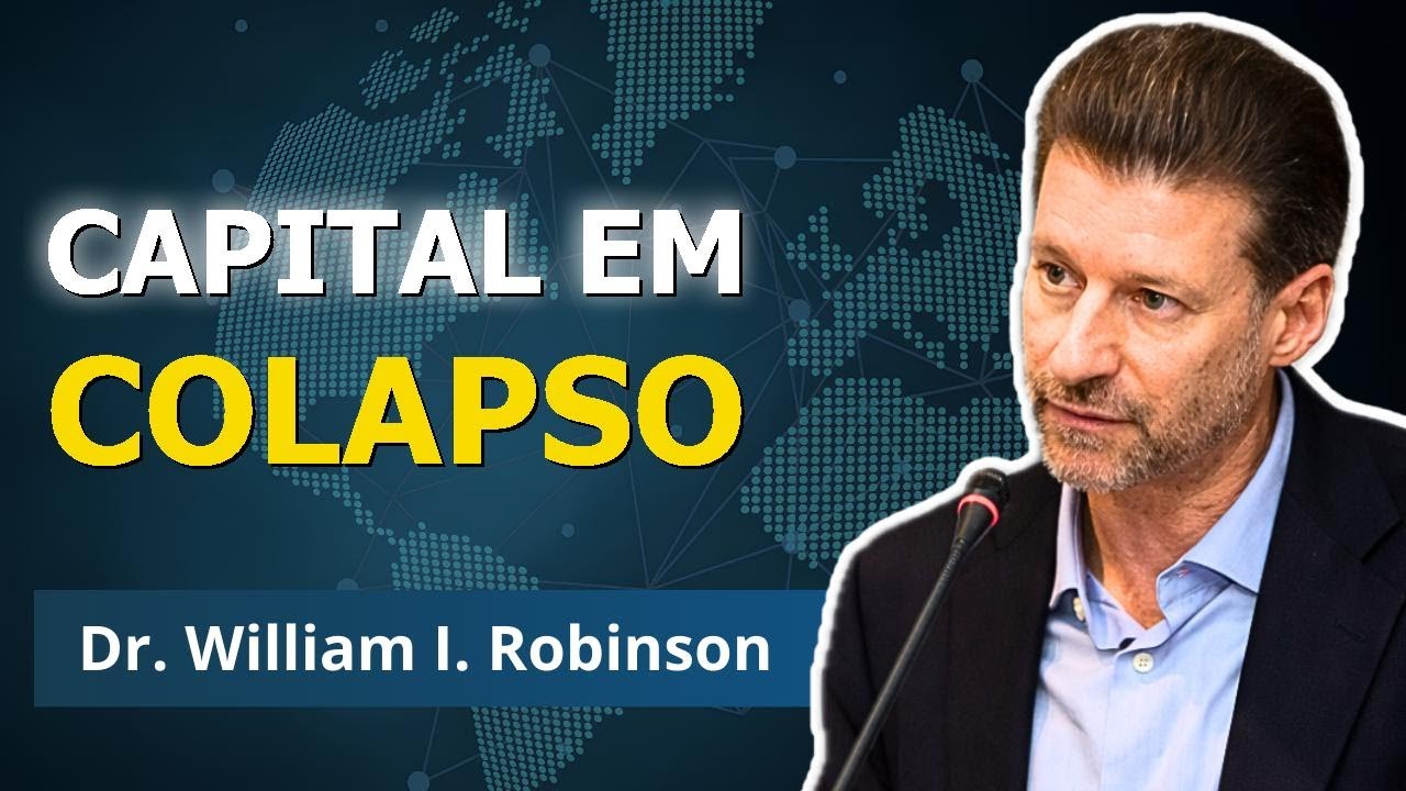 A Hegemonia Capitalista Está com os Dias Contados! Pânico na Elite Financeira | William I. Robinson