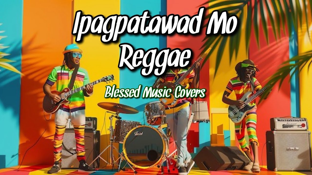 Ipagpatawad Mo Reggae (VST & Co.) - Blessed Music Covers