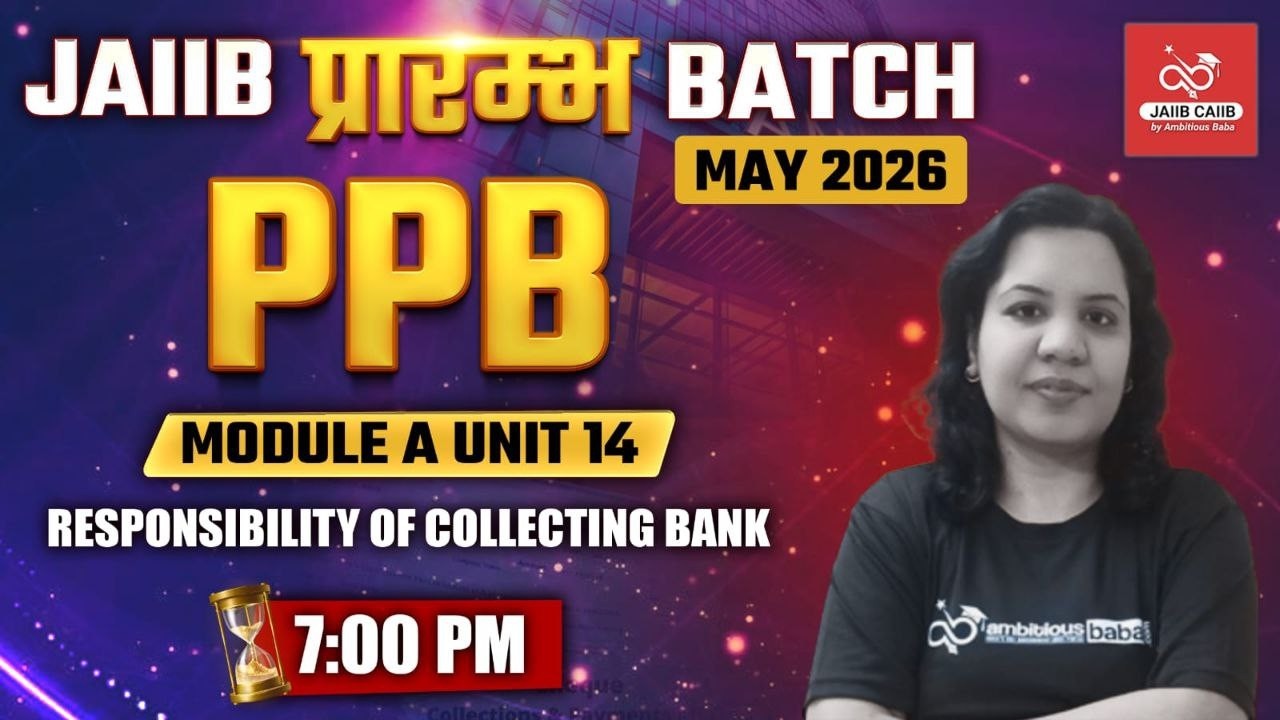 JAIIB प्रारंभ Batch – May 2026 | PPB MODULE A : UNIT 14 | THEORY + MCQ | AMBITIOUS BABA