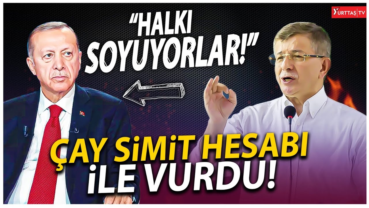 Davutoğlu Erdoğan'ı &ccedil;ay simit hesabı ile vurdu! 