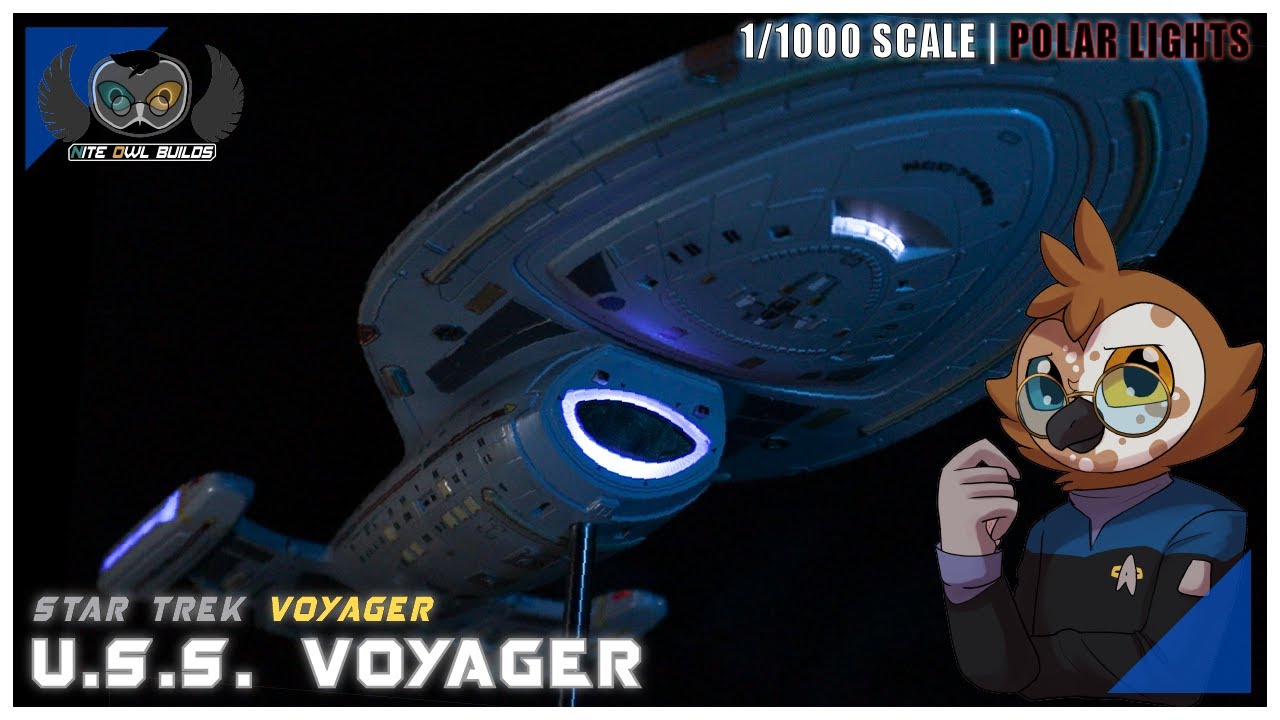 1/1000 USS Voyager (Star Trek: Voyager) | NITE OWL BUILDS
