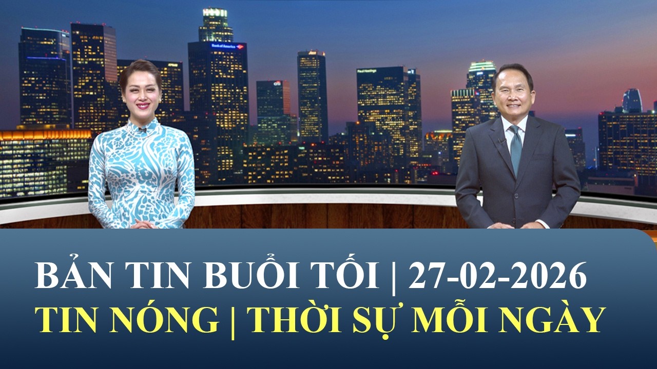 Thời Sự Buổi Tối | 27/02/2026 | FULL🔴