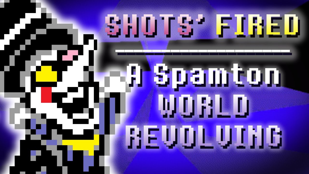 (v1.1) SHOTS' FIRED - A Spamton THE WORLD REVOLVING (Deltarune AU)