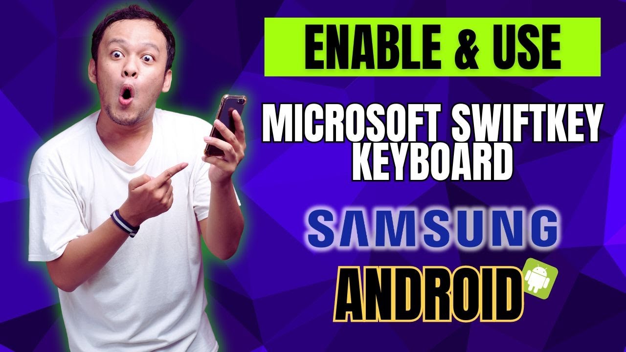 How to Enable and Use Microsoft SwiftKey Keyboard on Android/Samsung Galaxy Phone