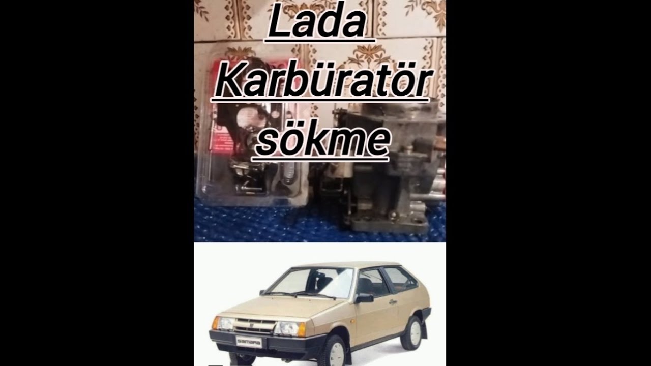 Lada Samara karbüratör nasıl sökülür