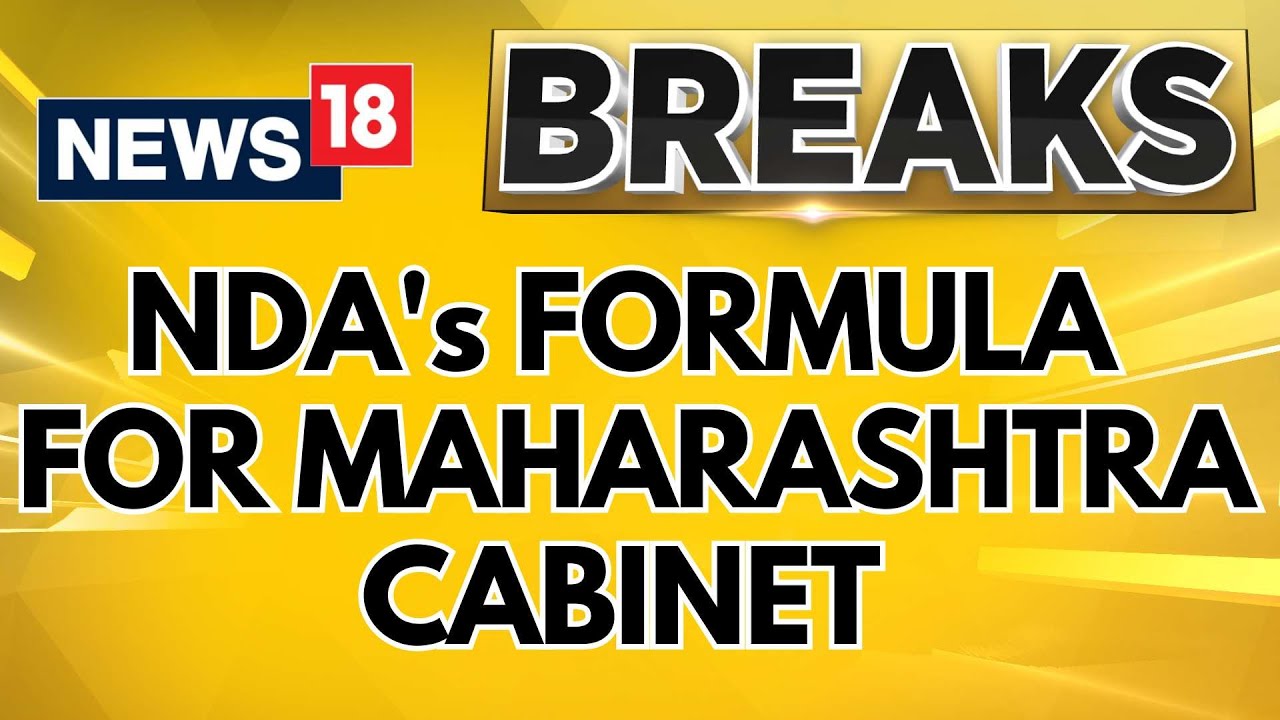 Maharashtra Election 2024 Breaking | NDA's Formula For Maharashtra Cabinet | News18