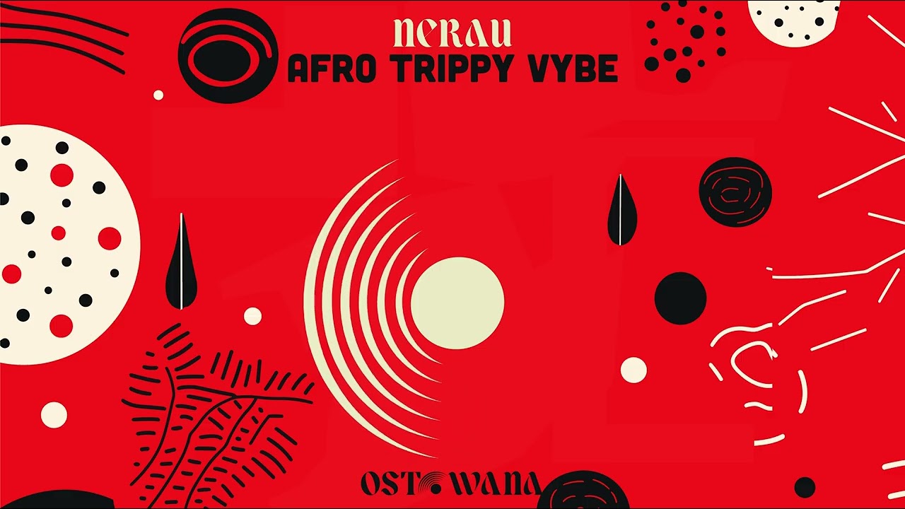 Nerau - Afro Trippy Vybe (Original Mix) I Ostowana