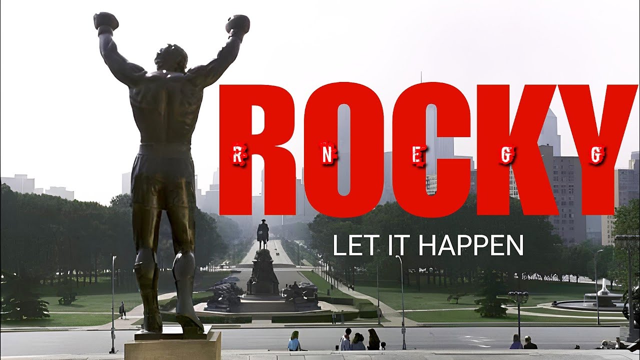ROCKY BALBOA || Let it Happen